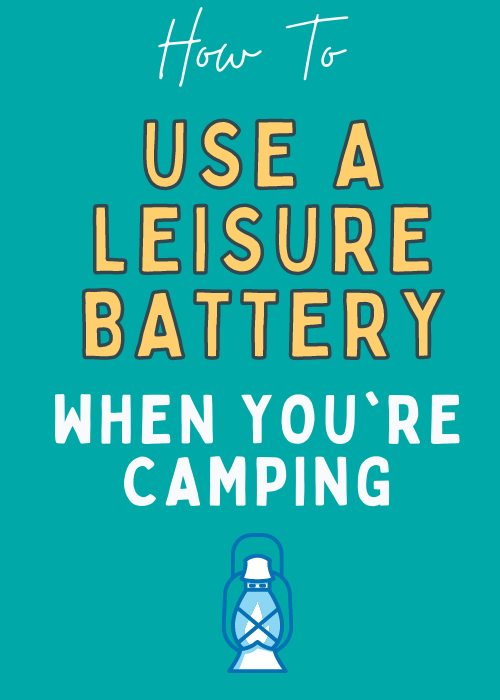 how-to-use-a-leisure-battery-when-you're-camping